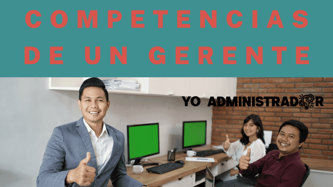 ¿Cuáles son las competencias que un gerente debe tener para ser exitoso y productivo?
